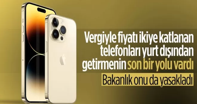 Yurt dışından cep telefonu getirme sınırı yabancıları da kapsıyor