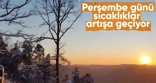 Yurt genelinde sıcaklıklar perşembe gününden itibaren artacak