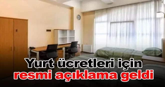 Yurt ücretleri için resmi açıklama geldi