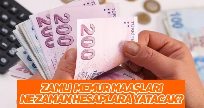 Zamlı memur maaşları ne zaman hesaplara yatacak?