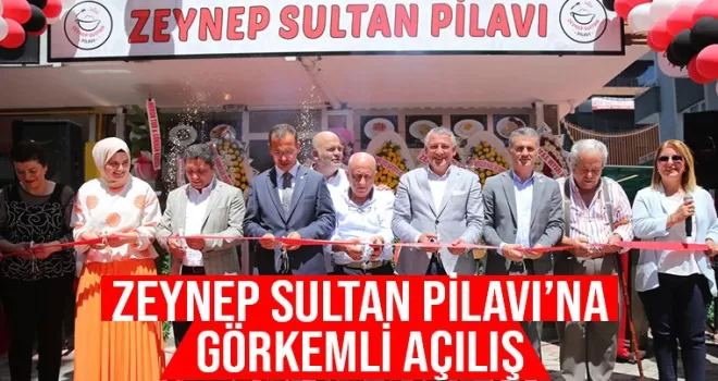 Zeynep Sultan Pilav’a görkemli açılış