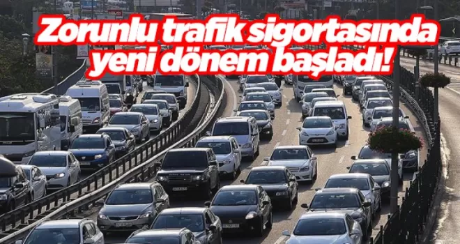 Zorunlu trafik sigortasında yeni dönem başladı!