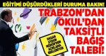 TRABZON’DAN OKUL’DAN  TAKSİTLİ  BAĞIŞ TALEBİ!