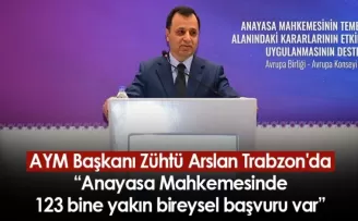 AYM Başkanı Zühtü Arslan Trabzon'da: Anayasa Mahkemesinde 123 bine yakın bireysel başvuru var