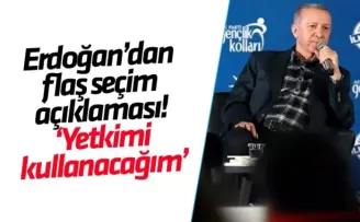 Cumhurbaşkanı Erdoğan: 14 Mayıs'ta seçim için yetkimi kullanacağım
