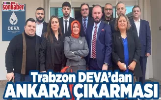 Deva Partisi Trabzon’dan Ankara çıkarması