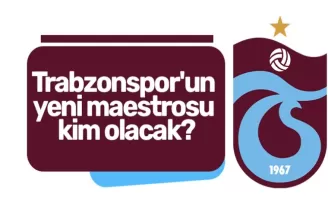 Trabzonspor’un yeni maestrosu kim olacak?