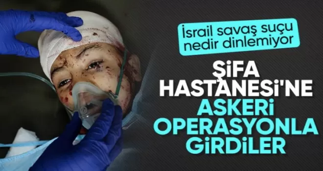 İsrail, Şifa Hastanesi’ne saldırı başlattı