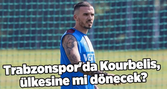Trabzonspor’da Kourbelis, ülkesine mi dönecek? Flaş iddia...